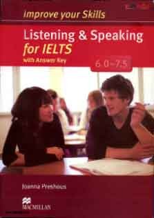 Improve Your Skills Listening and Speaking for IELTS 6.0_7.5